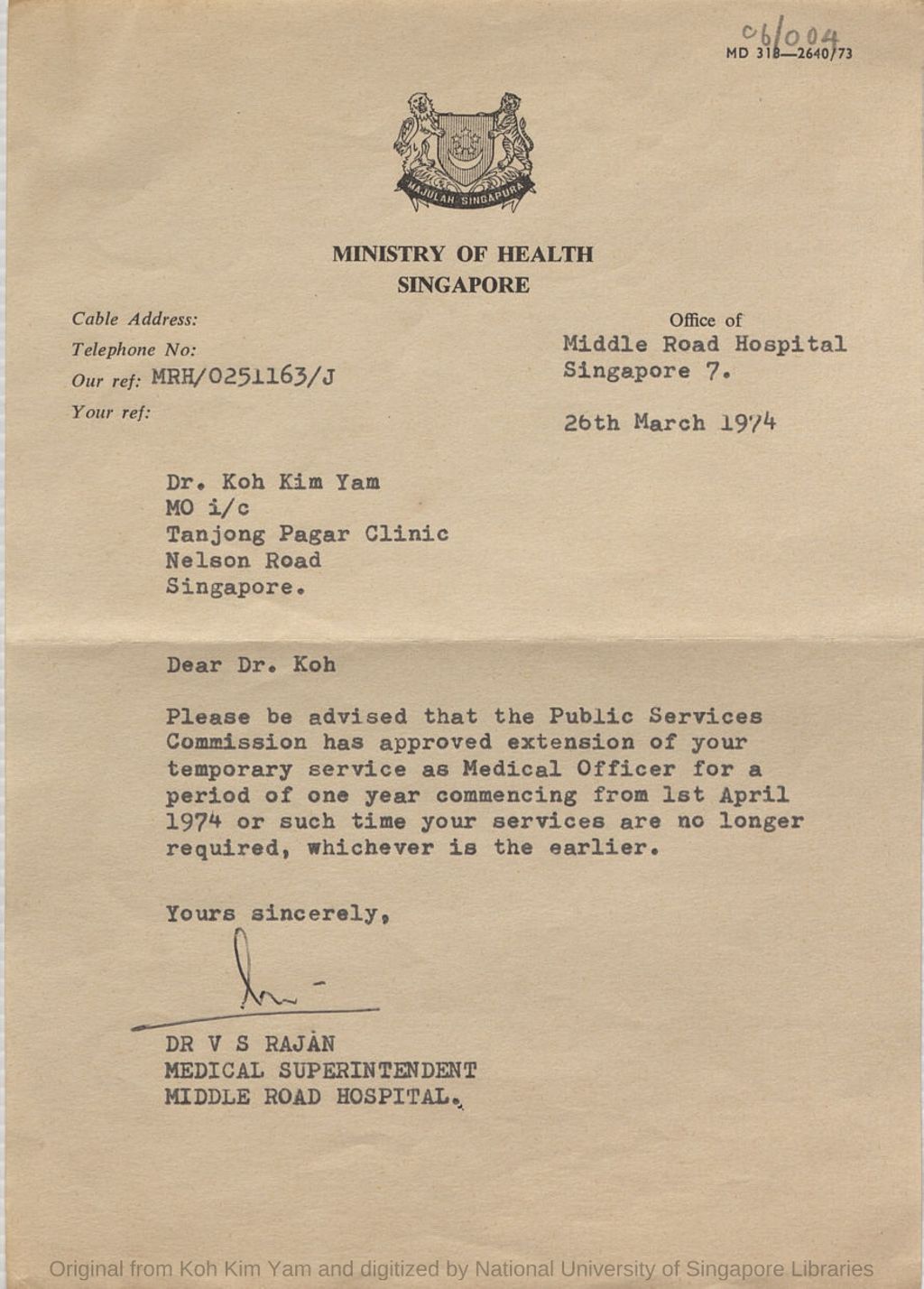 Miniature of Public Service Services has approved extension of temporary services as Medical Officer for a period of one year from 1st April, 1975. Signed by Dr V S Rajan, Medical Superintendent, Middle Road Hospital.