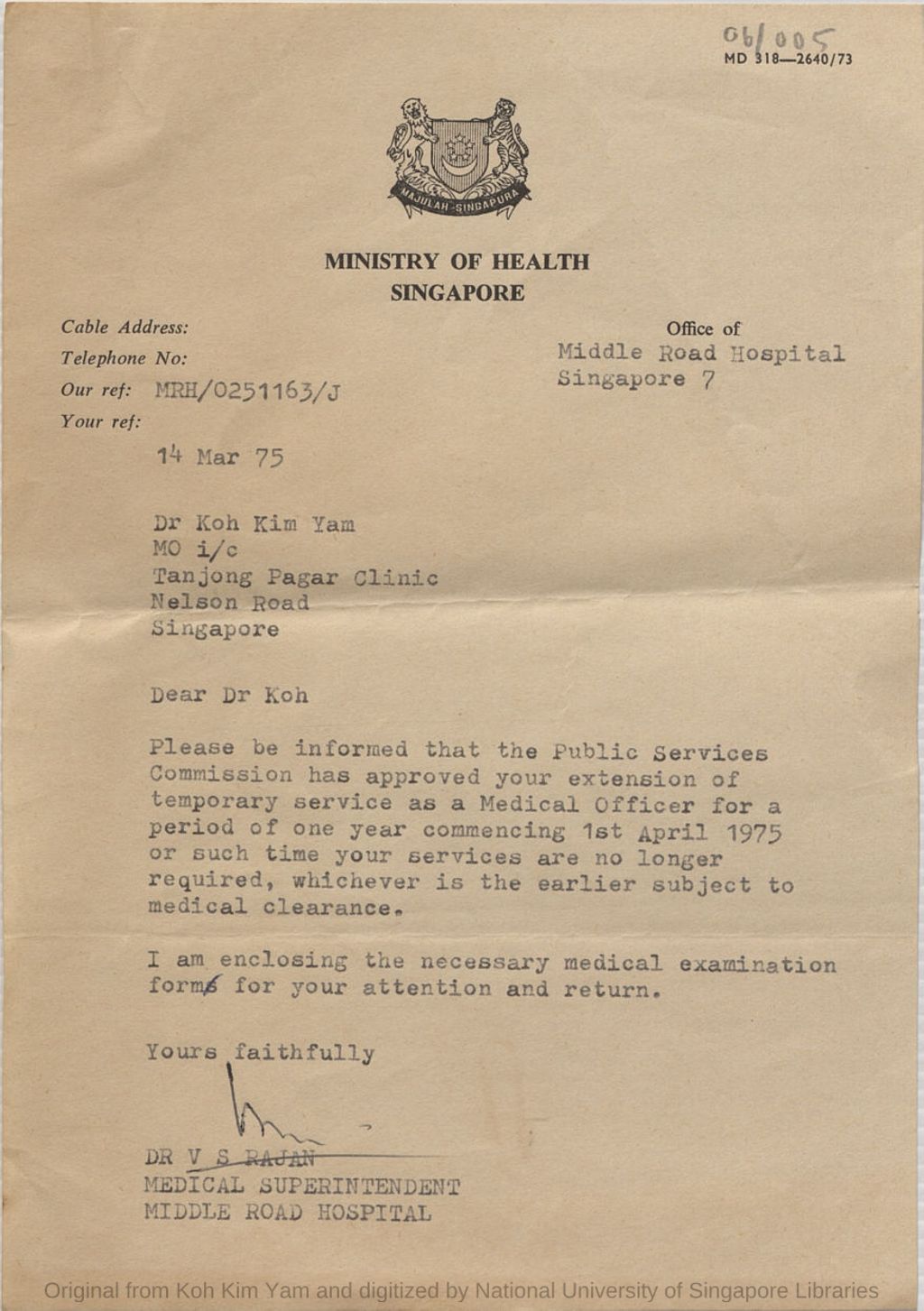 Miniature of Public Service Services has approved extension of temporary services as Medical Officer for a period of one year from 1st April, 1974. Signed by Dr V S Rajan, Medical Superintendent, Middle Road Hospital.