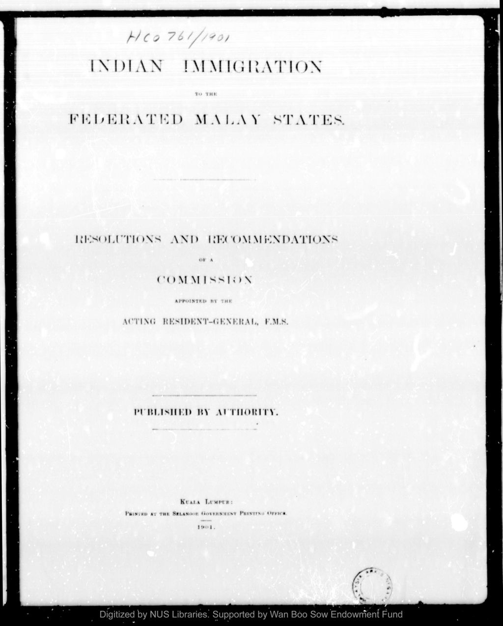 Miniature of Indian immigration to the Federated Malay States: resolutions and recommendations of a Commission appointed by the Acting Resident-General, F.M.S.